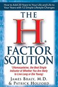 The h Factor Solution: Homocysteine, the Best Single Indicator of Whether you are Likely to Live Long or die Young (en Inglés)