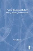 Public Relations History: Theory, Practice, and Profession (en Inglés)