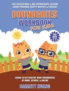 Boundaries Workbook for Kids: Fun, Educational & Age-Appropriate Lessons About Personal Safety & Consent Learn to Set Healthy Body Boundaries at Hom (en Inglés)