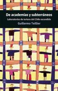 de Academias Y Subterráneos: Laboratorios de Tortura del Chile Escondido