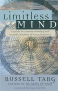 Limitless Mind: A Guide to Remote Viewing and Transformation of Consciousness (en Inglés)
