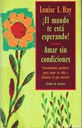 El Mundo te Está Esperando! , Amar sin Condiciones