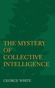 The Mystery of Collective Intelligence (en Inglés)