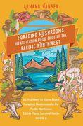 All you Need to Know About Foraging Mushrooms in the Pacific Northwest - Edible Plants Survival Guide Book 2 Paperback (en Inglés)