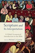 Scripture and its Interpretation: A Global, Ecumenical Introduction to the Bible (en Inglés)