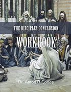 The Disciples Conclusion Workbook (en Inglés)