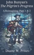 John Bunyan's The Pilgrim's Progress: A Reimagining: Parts 1 & 2 (en Inglés)