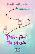 Destino final: tu corazón