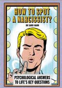 How To Spot A Narcissist. Psychological answers to life’s key questions