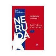 Neruda y su Tiempo: Las Furias y las Penas