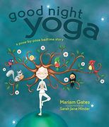 Good Night Yoga: A Pose-by-Pose Bedtime Story (en Inglés)