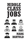 Middle Class Jobs (en Inglés)