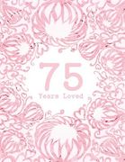 75 Years Loved (en Inglés)