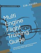 Multi Engine Flight Training Guide: Information and test questions included for the Piper PA44-180 Seminole (en Inglés)