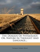 the domain of physiology: or, nature in thought and language... (en Inglés)
