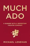 Much Ado: A Summer with a Repertory Theater Company (en Inglés)
