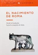 El nacimiento de Roma: desde la fundación hasta la conquista de Italia