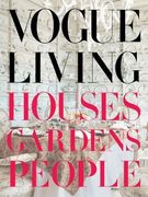 Vogue Living: Houses, Gardens, People: Houses, Gardens, People: (en Inglés)