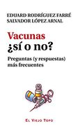 Vacunas ¿Sí o no?. Preguntas (y respuestas) más frecuentes.