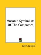 masonic symbolism of the compasses (en Inglés)