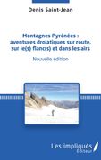 Montagnes Pyrénées. : aventures drolatiques sur route, sur le(s) flanc(s) et dans les airs (en Francés)
