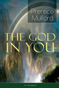 The God in You (Unabridged): How to Connect With Your Inner Forces - From one of the New Thought pioneers, Author of Thoughts are Things, Your Forc (en Inglés)