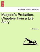 marjorie's probation. chapters from a life story. (en Inglés)