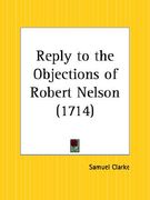 reply to the objections of robert nelson
