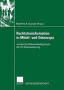 Rechtstransformation in Mittel- und Osteuropa: Juristische Rahmenbedingungen der EU-Osterweiterung (Sozialwissenschaft)
