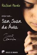 Orar con san Juan de Ávila