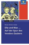 Texte. Medien: Monika Dietrich-Lüders: Ella und max - auf der Spur des Voodoo-Zaubers: Textausgabe mit Materialien (en Alemán)