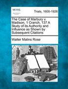 the case of marbury v. madison, 1 cranch, 137 a study of its authority and influence as shown by subsequent citations (en Inglés)