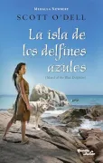 La Isla de Los Delfines Azules. Ganador de la Medalla Newbery / Island of the Blue Dolphins. a Newbery Medal Winner (in Spanish)