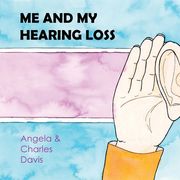 Me and My Hearing Loss (en Inglés)