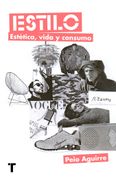 Estilo. Estética, Vida y Consumo (el Cuarto de las Maravillas)