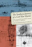 the southern journey of a civil war marine: the illustrated note-book of henry o. gusley (en Inglés)