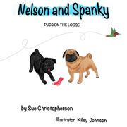 Nelson and Spanky: Pugs on the Loose (en Inglés)
