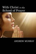 With Christ in the School of Prayer (en Inglés)