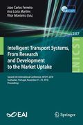Intelligent Transport Systems, from Research and Development to the Market Uptake: Second Eai International Conference, Intsys 2018, Guimarães, Portug (en Inglés)