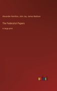 The Federalist Papers: in large print (en Inglés)