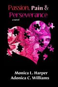 Passion Pain Perseverance de Monica l. Harper(Createspace) (en Inglés)