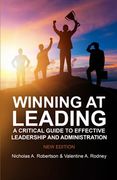 Winning at Leading: A Critical Guide to Effective Leadership and Administration