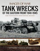 Tank Wrecks of the Eastern Front 1941-1945: Rare Photographs From Wartime Archives (en Inglés)