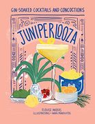 Juniperlooza: Gin-Soaked Cocktails and Concoctions 