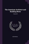 The American Architect and Building News; Volume 85 (en Inglés)