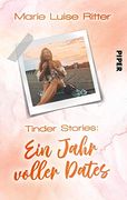 Tinder Stories: Ein Jahr Voller Dates (in German)