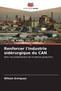 Renforcer l'industrie sidérurgique du CAN (en Francés)