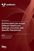 Antimicrobial use Across Different Healthcare Settings, Countries and Specific Populations (en Inglés)