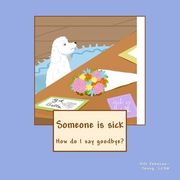Someone is Sick: How do i say Goodbye?