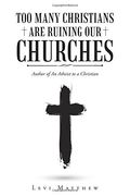 Too Many Christians are Ruining Our Churches